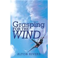 Grasping for the Wind 9781489713520