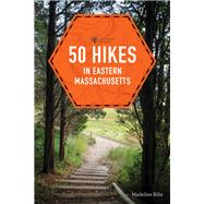 50 Hikes in Eastern Massachusetts 9781682683521