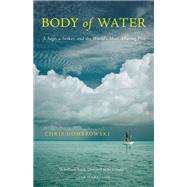 Body of Water A Sage, a Seeker, and the World's Most Elusive Fish 9781571313522
