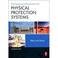 Design and Evaluation of Physical Protection Systems 9780750683524