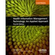 Health Information Management Technology: An Applied Approach 9781584263524