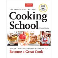 The America's Test Kitchen Cooking School Cookbook 9781936493524