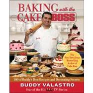 Baking with the Cake Boss 100 of Buddy's Best Recipes and Decorating Secrets 9781439183526