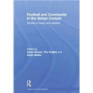 Football and Community in the Global Context: Studies in Theory and Practice 9781138883529