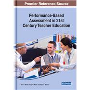 Performance-based Assessment in 21st Century Teacher Education 9781522583530