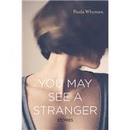You May See a Stranger 9780810133532