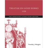 Treatise on Good Works, 1520 9781506413532