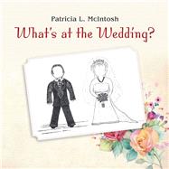 What’s at the Wedding? 9781796013535