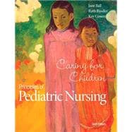 Principles of Pediatric Nursing Caring for Children Plus MyNursingLab with Pearson eText -- Access Card Package 9780134093536