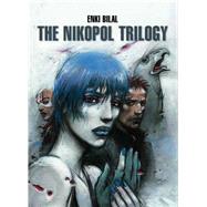 The Nikopol Trilogy 9781782763536