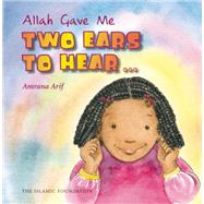 Allah Gave Me Two Ears to Hear 9780860373537