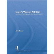 Israel's Wars of Attrition: Attrition Challenges to Democratic States 9781138873537