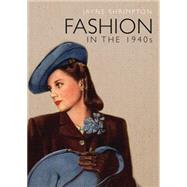 Fashion in the 1940s 9780747813538