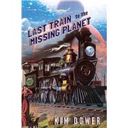 Last Train to the Missing Planet 9781597093538
