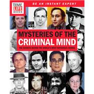 Mysteries of the Criminal Mind: The Secrets Behind the World's Most Notorious Crimes 9781618933539