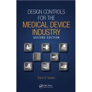 Design Controls for the Medical Device Industry, Third Edition 9781466503540