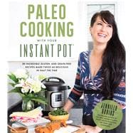 Paleo Cooking With Your Instant Pot 80 Incredible Gluten- 