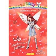 Las hadas de la moda #7: Lola, el hada de los desfiles 9780545723541