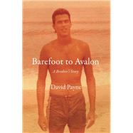 Barefoot to Avalon A Brother's Story 9780802123541