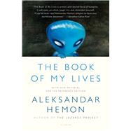 The Book of My Lives 9781250043542