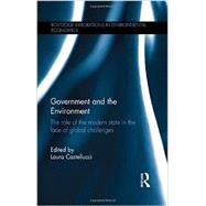 Government and the Environment: The Role of the Modern State in the Face of Global Challenges 9780415633543