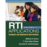 RTI Applications, Volume 1 Academic and Behavioral Interventions 9781462503544