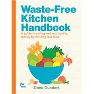 Waste Free Kitchen Handbook 9781452133546