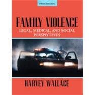 Family Violence: Legal, Medical, and Social Perspectives 9780205573547