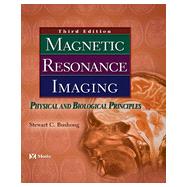Magnetic Resonance Imaging: Physical and Biological Principles 9780323073547