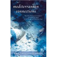 Mediterranean Connections: Maritime Transport Containers and Seaborne Trade in the Bronze and Early Iron Ages 9781629583549