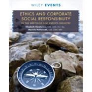Ethics and Corporate Social Responsibility in the Meetings and Events Industry 9781118073551