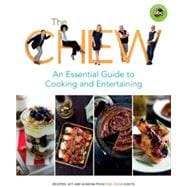The Chew: An Essential Guide to Cooking and Entertaining 9781484753552