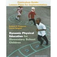 Dynamic Physical Education Curriculum Guide : Lesson Plans for Implementation 9780321793553