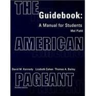 Guidebook Complete for Kennedy/Cohen/Bailey's The American Pageant: A History of the Republic, 12th 9780618103553