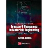 An Introduction to Transport Phenomena in Materials Engineering 9781606503553