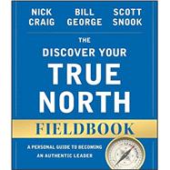 The Discover Your True North Fieldbook 9781119103554
