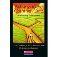 Pathways to the Common Core : Accelerating Achievement 9780325043555