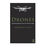 Drones: Safety risk management for the next evolution of flight 9781138203556