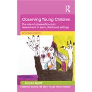 Observing Young Children: The role of observation and assessment in early childhood settings 9781138823556