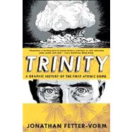 Trinity: A Graphic History of the First Atomic Bomb 9780809093557
