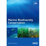 Marine Biodiversity Conservation: A Practical Approach 9780415723558