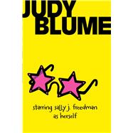 Starring Sally J. Freedman As Herself 9781481413558