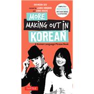 More Making Out in Korean 9780804843560