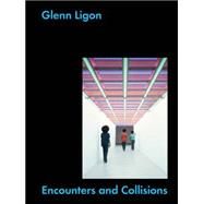 Glenn Ligon: Encounters and Collisions 9781849763561