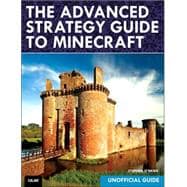 The Advanced Strategy Guide to Minecraft 9780789753564