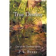 Love's True Destiny 9781504973564