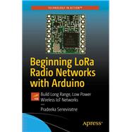 Beginning Lora Radio Networks With Arduino 9781484243565