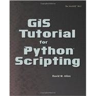 GIS Tutorial for Python Scripting 9781589483569