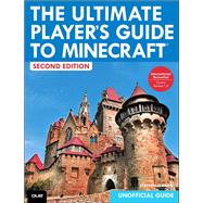 The Ultimate Player's Guide to Minecraft 9780789753571