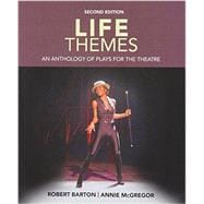 Life Themes An Anthology of Plays for the Theatre 9781285463575